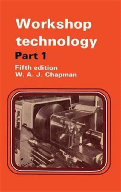 Book cover of: Workshop Technology Part 1. By: W. Chapman
