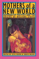 Book cover of: Mothers of a New World. By: Seth Koven