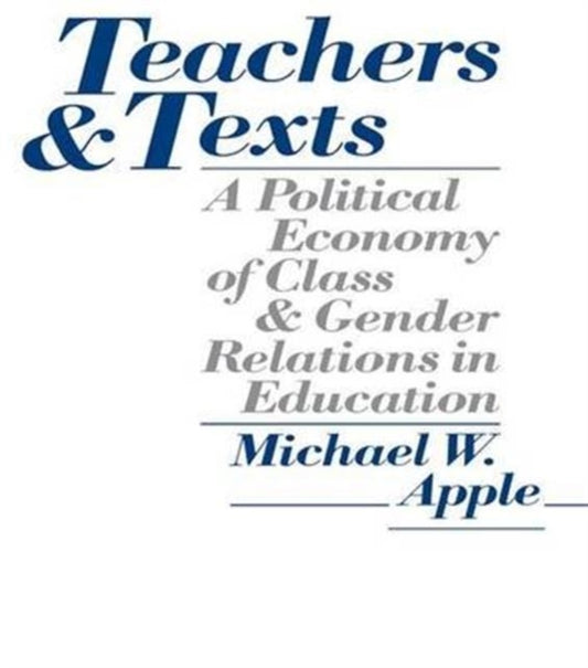 Book cover of: Teachers and Texts. By: Michael W. Apple