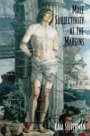 Male Subjectivity at the Margins