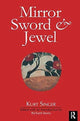 Book cover of: Mirror, Sword and Jewel. By: Kurt Singer