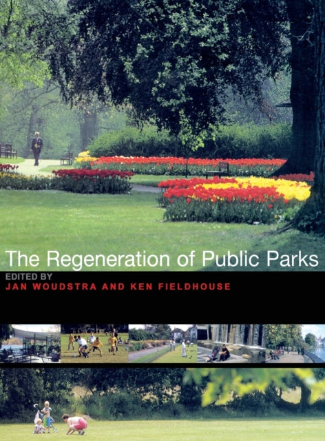 Book cover of: Regeneration of Public Parks. By: Ken Fieldhouse