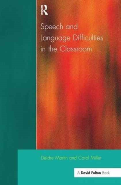 Book cover of: Speech and Language Difficulties in the Classroom. By: Deirdre Martin
