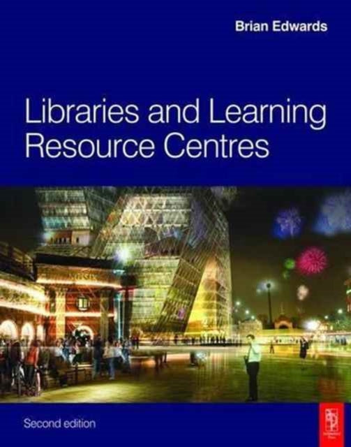 Book cover of: Libraries and Learning Resource Centres. By: Brian Edwards