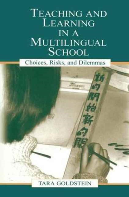 Book cover of: Teaching and Learning in a Multilingual School. By: Tara Goldstein