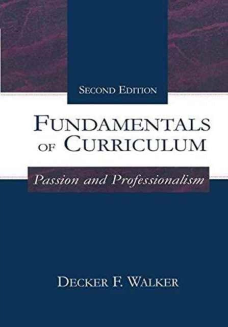 Book cover of: Fundamentals of Curriculum. By: Decker F. Walker