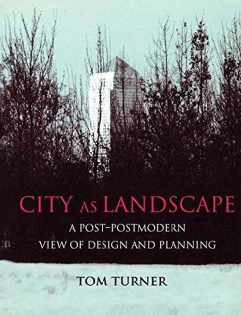 Book cover of: City as Landscape. By: Turner, Tom