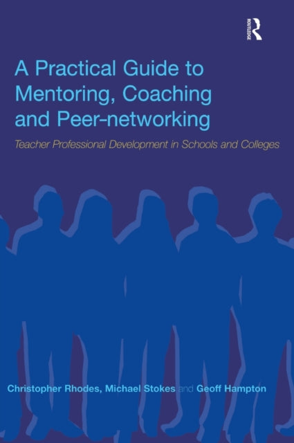 A Practical Guide to Mentoring, Coaching and Peer-networking