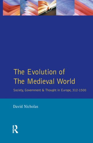 The Evolution of the Medieval World