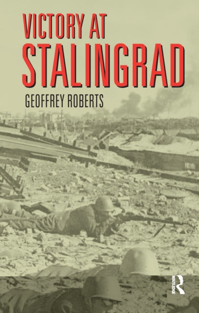 Book cover of: Victory at Stalingrad. By: Geoffrey Roberts