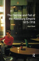 Book cover of: Decline and Fall of the Habsburg Empire, 1815-1918. By: Alan Sked