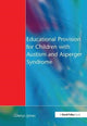 Book cover of: Educational Provision for Children with Autism and Asperger Syndrome. By: Glenys Jones