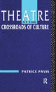Book cover of: Theatre at the Crossroads of Culture. By: Patrice Pavis
