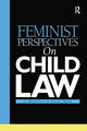Book cover of: Feminist Perspectives on Child Law. By: Jo Bridgeman