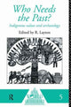 Book cover of: Who Needs the Past?. By: R. Layton