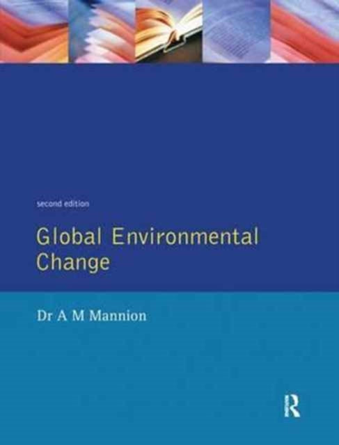 Book cover of: Global Environmental Change. By: Antoinette Mannion