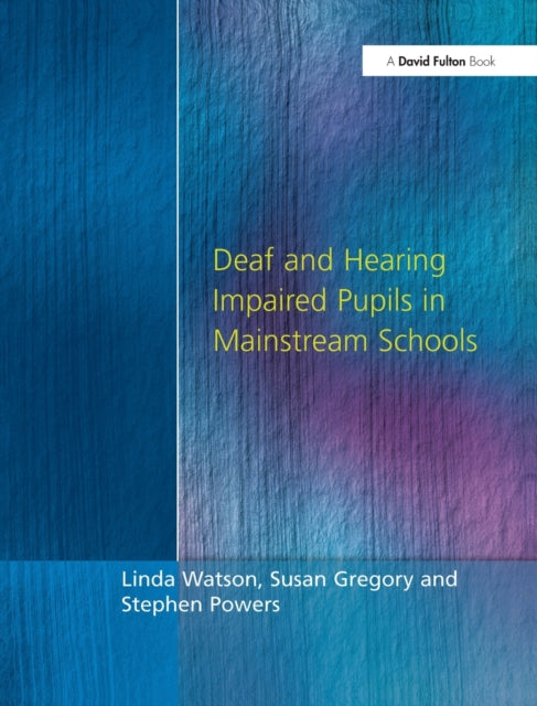 Book cover of: Deaf and Hearing Impaired Pupils in Mainstream Schools