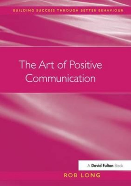 Book cover of: Art of Positive Communication. By: Rob Long