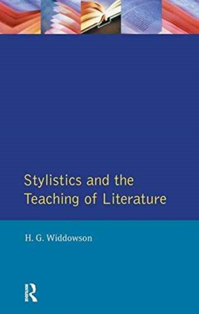Book cover of: Stylistics and the Teaching of Literature. By: H. G. Widdowson