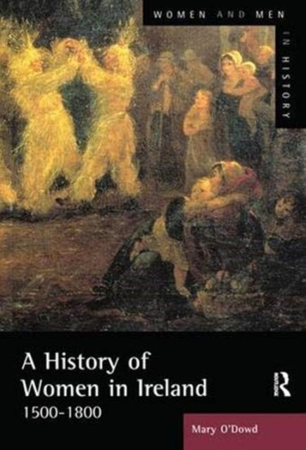 Book cover of: History of Women in Ireland, 1500-1800. By: Mary O'Dowd