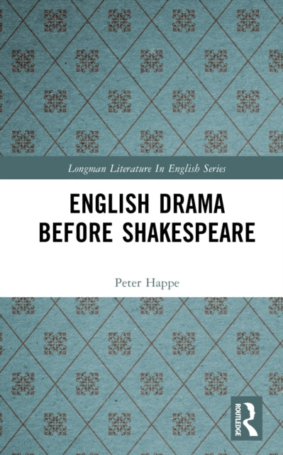 Book cover of: English Drama Before Shakespeare. By: Peter Happe