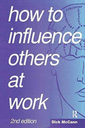 How to Influence Others at Work