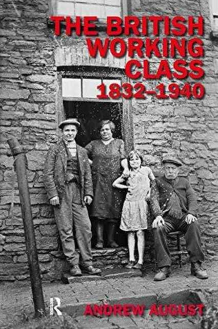 Book cover of: British Working Class 1832-1940. By: Andrew August