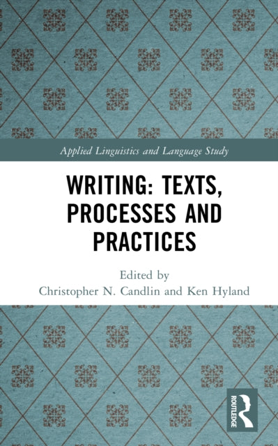Writing: Texts, Processes and Practices