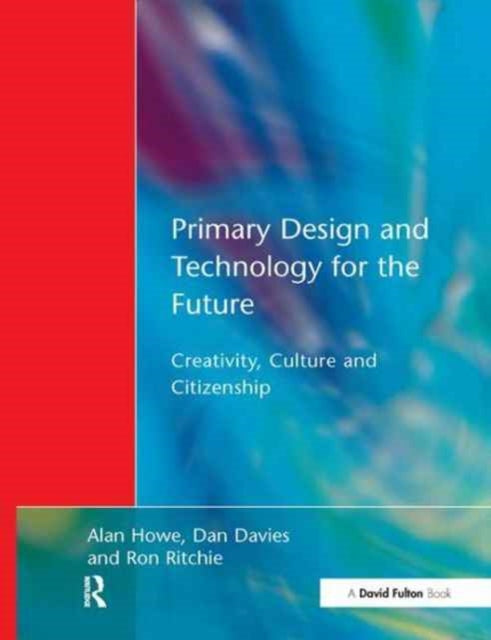 Book cover of: Primary Design and Technology for the Future. By: Alan Howe
