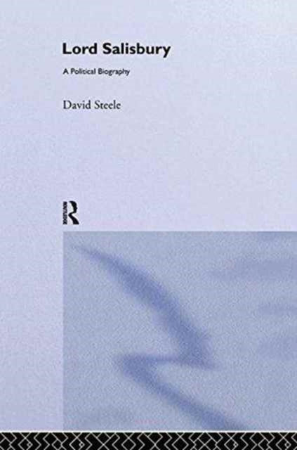 Book cover of: Lord Salisbury. By: E. David Steele