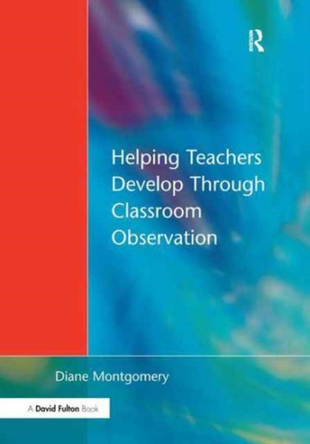 Book cover of: Helping Teachers Develop through Classroom Observation