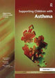 Book cover of: Supporting Children with Asthma. By: Hull Learning Services
