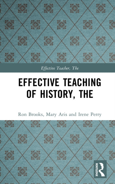 Effective Teaching of History, The