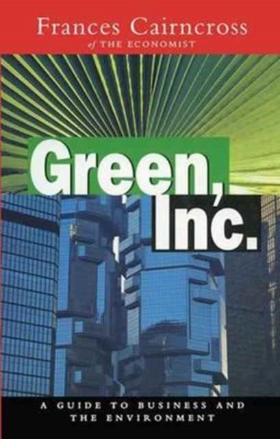 Book cover of: Green Inc.. By: Frances Cairncross