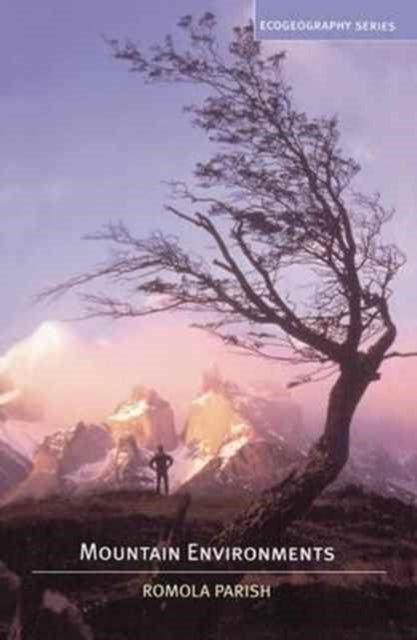 Book cover of: Mountain Environments. By: Romola Parish