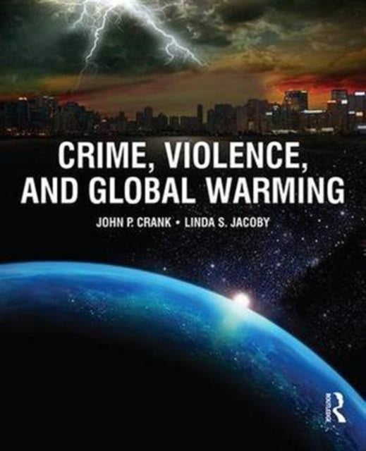 Book cover of: Crime, Violence, and Global Warming. By: John P. Crank