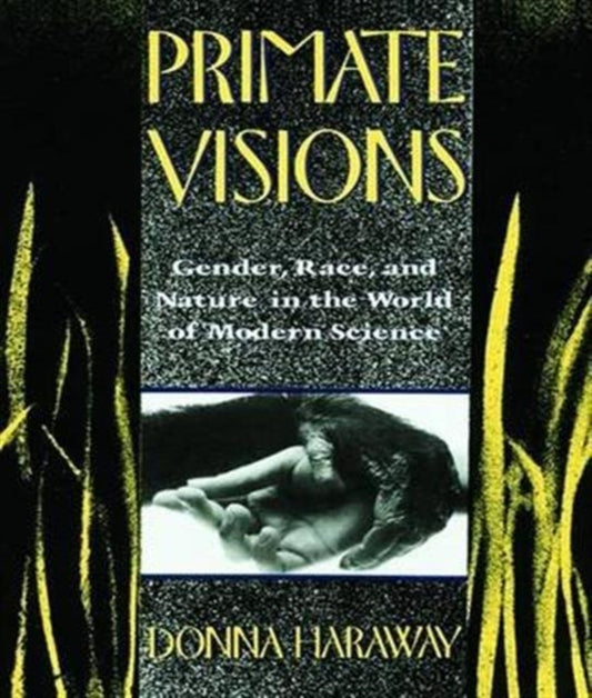Book cover of: Primate Visions. By: Donna J. Haraway