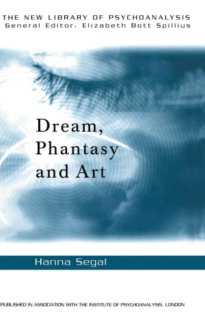 Book cover of: Dream, Phantasy and Art. By: Hanna Segal