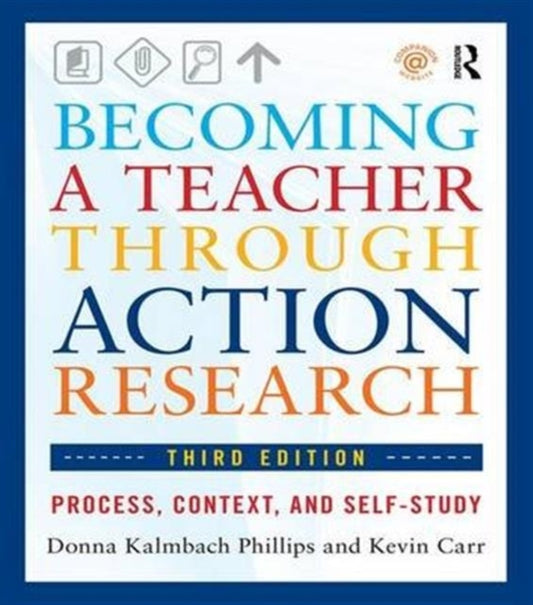 Book cover of: Becoming a Teacher through Action Research. By: Kevin Carr
