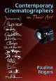 Book cover of: Contemporary Cinematographers on Their Art. By: Pauline B. Rogers