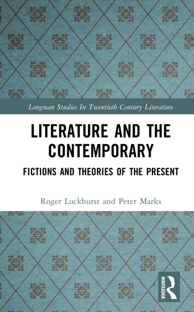 Book cover of: Literature and The Contemporary. By: Roger Luckhurst
