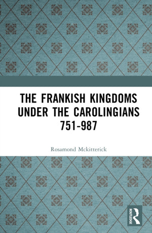 Frankish Kingdoms Under the Carolingians 751-987
