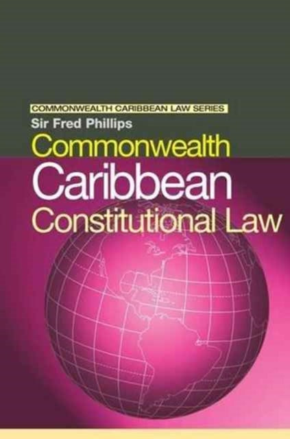 Book cover of: Commonwealth Caribbean Constitutional Law. By: Fred Phillips