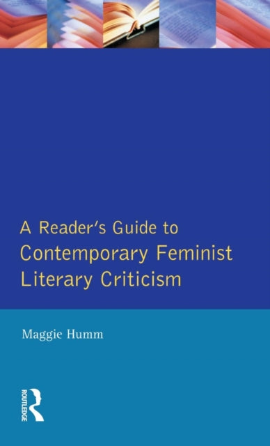 Book cover of: Readers Guide to Contemporary Feminist Literary Criticism. By: Maggie Humm