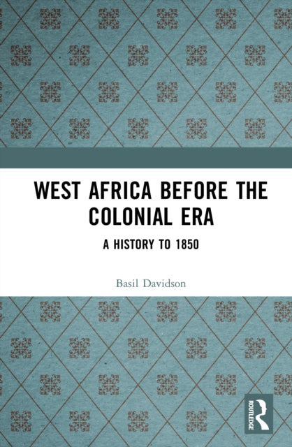 Book cover of: West Africa before the Colonial Era. By: Basil Davidson