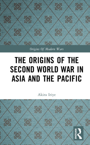 Origins of the Second World War in Asia and the Pacific