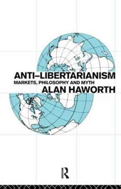 Book cover of: Anti-libertarianism. By: Alan Haworth