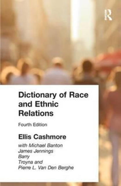 Book cover of: Dictionary of Race and Ethnic Relations. By: Professor Ellis Cashmore
