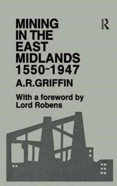 Book cover of: Mining in the East Midlands 1550-1947. By: A. R. Griffin