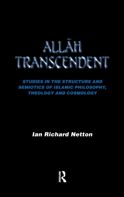 Book cover of: Allah Transcendent. By: Ian Richard Netton